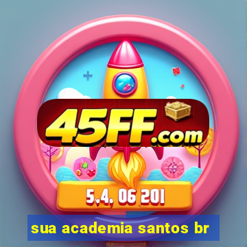 sua academia santos br